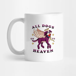 All dogs go to heaven, dogs fly to heaven on wings Mug